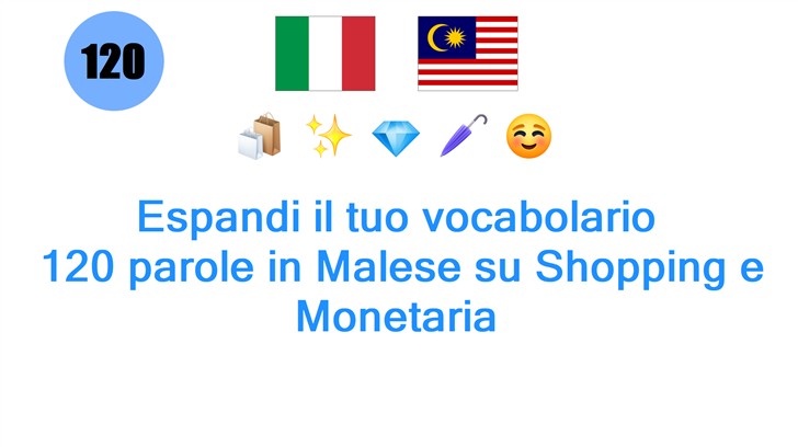 Espandi il tuo vocabolario: 120 parole in Malese su Shopping e Monetaria